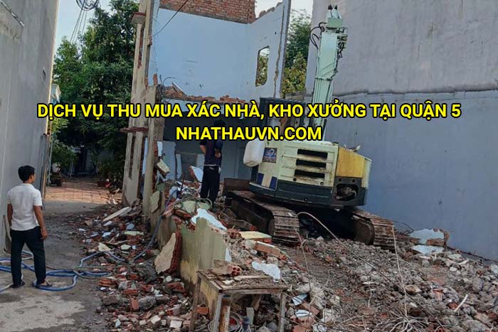 Dịch vụ thu mua xác nhà, kho xưởng tại Quận 5