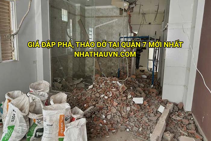 Giá đập phá, tháo dỡ tại Quận 7 mới nhất